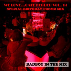 BadBoy - We Love...Cafe Ferber Vol. 14