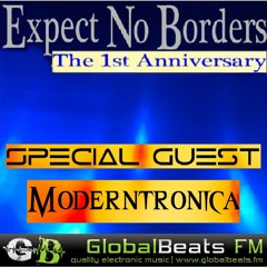 Moderntronica - Expect No Borders [The 1st Anniversary] // GlobalBeats FM 10.08.2014