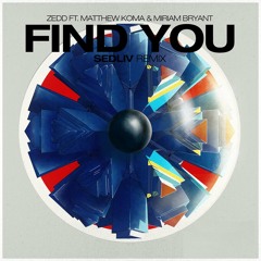 Zedd - Find You ft. Matthew Koma, Miriam Bryant (Sedliv Remix)