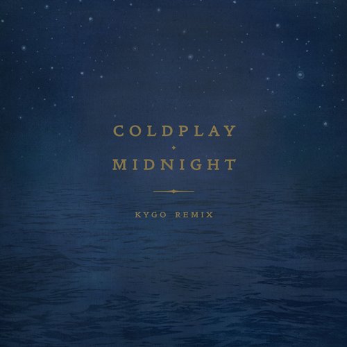 Eroflueden Coldplay - Midnight (Kygo Remix)