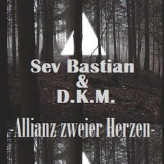 Sev Bastian & D.K.M. - Allianz zweier Herzen  FREE DOWNLOAD