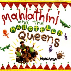 Mahlathini And The Mahotella Queens – Mbaqanga - 04 Umasihlalisane
