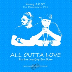 All out of love ft Young A.B.B.Y (Prod. Young A.B.B.Y)