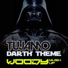Tujamo,Far Too Loud - Darth Theme Boom (Woody Mash-up)