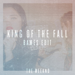 The Weeknd - King Of The Fall (Bames Edit)