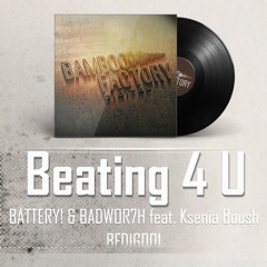 ON SALE! BFDIG001 - Battery! & BADWOR7H feat. Ksenia Boush - Beating 4 U (2014 Re-Edit Preview)