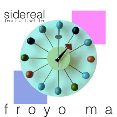 froyo ma // sidereal (feat. off.white)