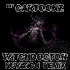 The Cartoonz - WitchDoctor(Nu-Vizion Cheesecore Mix)***DL Link In Description***