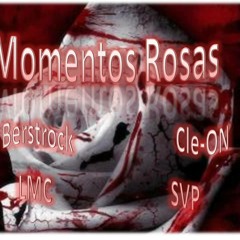 Momentos Rosas(Brestrock-Cle-ON)