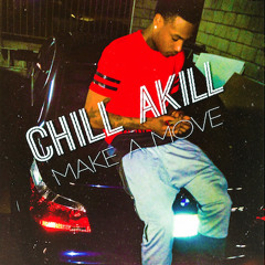 Chill fuego- Make A Move