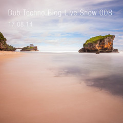Dub Techno Blog Live Show 008 - Mixlr - 17.08.14