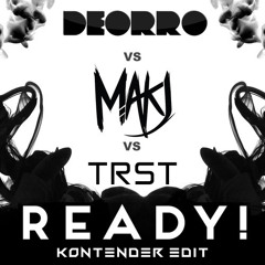Deorro ft. MAKJ - READY! (Kontender Mashup)