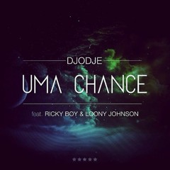 Djodje - Uma Chance Feat. Ricky Boy & Loony Johnson