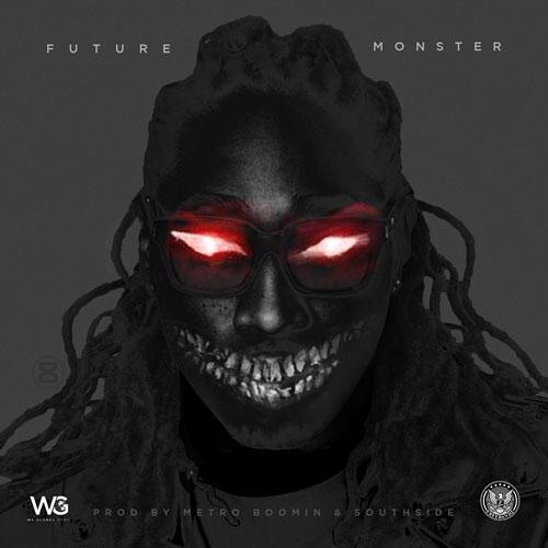 Future- Monster [Prod. By Metro Boomin & Southside]