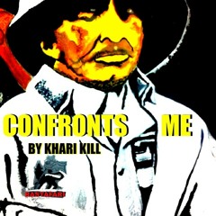 KHARI KILL - CONFRONTS ME - 3 IN ONE PROMOTIONS - T MUSIC