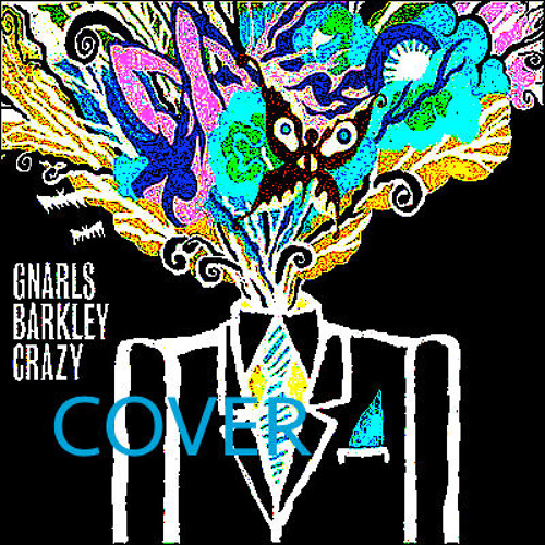 Crazy - Gnarls Barkley