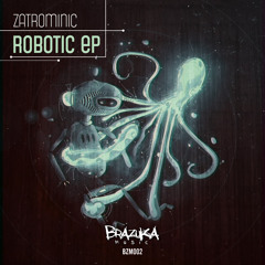 BZM002 - ZatroMinic - Robotic (Original Mix)