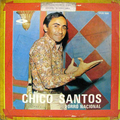 Chico Santos - Forró Nacional