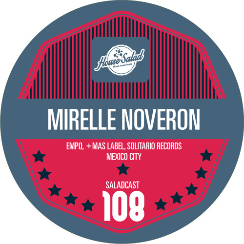 House Saladcast 108 - Mirelle Noveron