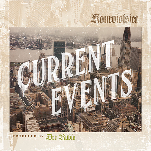 Kourvioisier - Current Events (Produced By Dre Rubio)