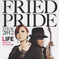 FRIED PRIDE - "Good Luck" LIVE 06. CLOSE TO YOU