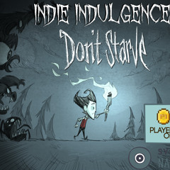 Indie Indulgence - Don't Starve