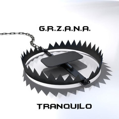 G.R.Z.A.N.A. TRANQUILO