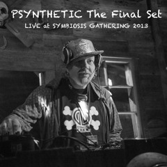 The Final Psynthetic Set - Live @ Symbiosis Gathering 2013