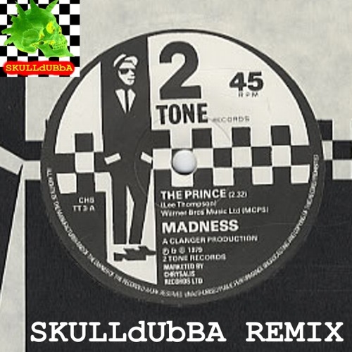MADNESS - The Prince (SKULLdUBbA REMIX)