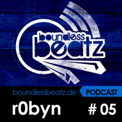 Boundless Beatz Podcast #05 - r0byn