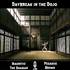 Daybreak In The Dojo | Magnetic The Shaman x Pegasus Brown | Prod. By NomedBeats (2013)