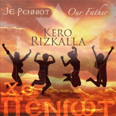 Je Penniot (Our Father) (Feat: Kero Rizkalla)