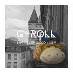 G-Roll - Good (& Long)
