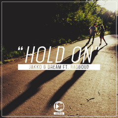 Jakko & Bream ft Radboud - Hold On | Out Now