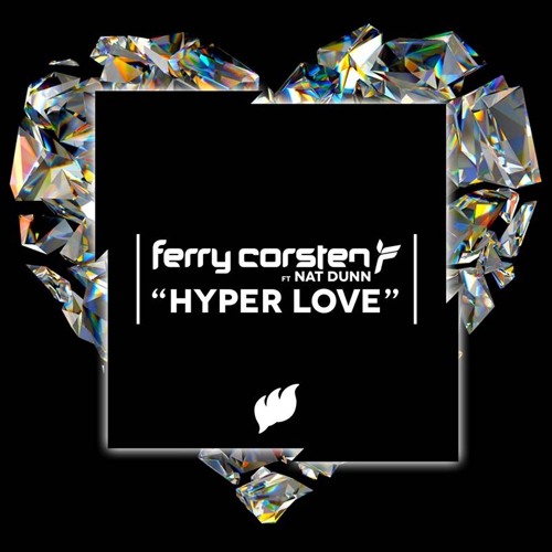 Ferry Corsten feat. Nat Dunn - Hyper Love (Radio Edit) [OUT NOW!]