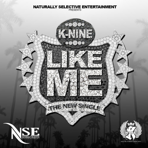 K-Nine ''LIKE ME''