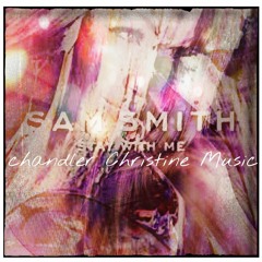 Sam Smith - Stay With Me (Chandler Cover)
