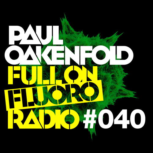 Paul Oakenfold - Full On Fluoro 40 - August 2014