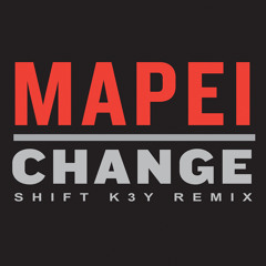 Change (Shift K3Y Remix)