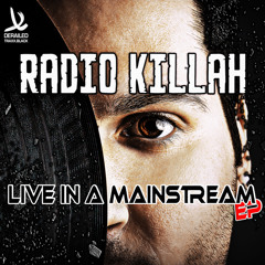 Radio Killah - Live In A Mainstream [Derailed Traxx Black]