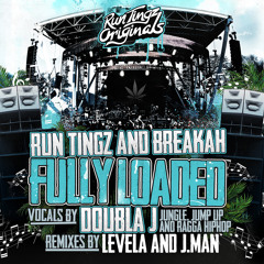 Fully Loaded (Run Tingz Cru Jungle Remix) - Run Tingz & Breakah Ft. Doubla J - FTVM