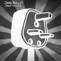 Jake Bullit - Pain Killer
