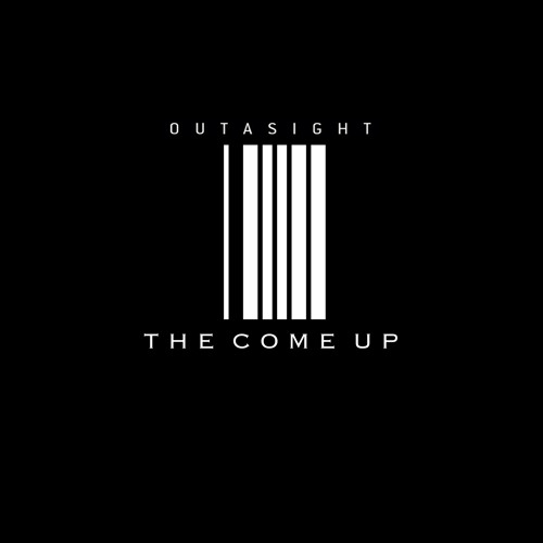 Outasight "The Come Up"