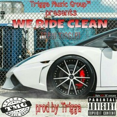 We Ride Clean - Young Trigga (prod by Trigga)