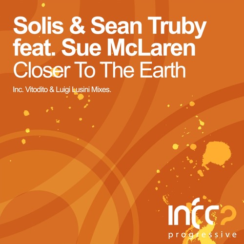 Solis & Sean Truby feat. Sue Mclaren - Closer To The Earth (Luigi Lusini Remix)