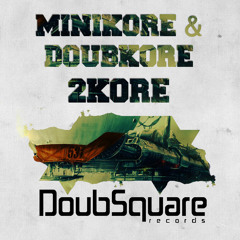 MiniKore & DoubKore - 2 Kore (Original Mix) ! [OUT NOW ON BEATPORT] !
