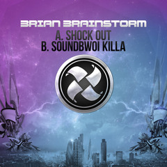 BRIAN BRAINSTORM - SOUNDBWOI KILLA [MAB003] - Out now!!!