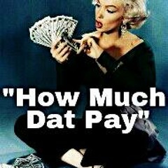 Shanna Badd - How Much Dat Pay