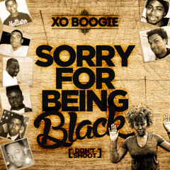 Sorry For Being Black (Don't Shoot)