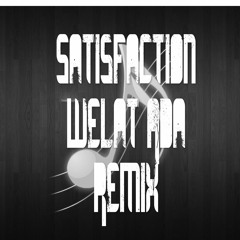 Benny Benassi - Satisfaction (Welat Ada Remix)
